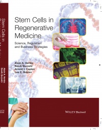 Alain A. Vertes,Nasib Qureshi,Arnold I. Caplan,Lee E. Babiss - Stem Cells in Regenerative Medicine: Science, Regulation and Business Strategies