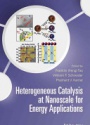 Heterogeneous Catalysis at Nanoscale for Energy Applications