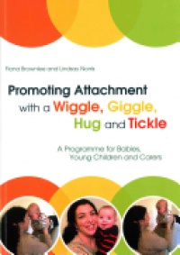 Fiona Brownlee - Promoting Attachment with a Wiggle, Giggle, Hug and Tickle