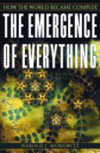 Morowitz H. - The Emergence of Everything