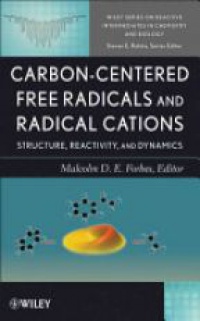 Malcolm D. Forbes - Carbon–Centered Free Radicals and Radical Cations: Structure, Reactivity, and Dynamics