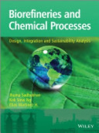 Jhuma Sadhukhan,Kok Siew Ng,Elias Martinez Hernandez - Biorefineries and Chemical Processes: Design, Integration and Sustainability Analysis
