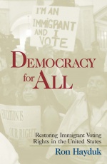 Democracy for All: Restoring Immigrant Voting Rights in the U.S.