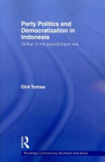 Party Politics and Democratization in Indonesia: Golkar in the post-Suharto eran