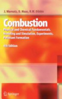 Warnatz - Combustion: Physical and Chemical Fundamentals, Modeling and Simulation, Experiments, Pollutant Formation