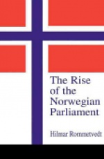 The Rise of the Norwegian Parliament: Studies in Norwegian Parliamentary Government