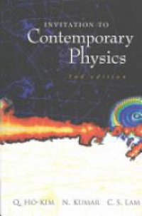 Kumar Narendra,Lam Harry Chi-sing,Quang Ho-kim - Invitation To Contemporary Physics (2nd Edition)