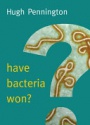 Have Bacteria Won?