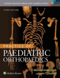 Mohammad Diab,Lynn T. Staheli - Practice of Paediatric Orthopaedics