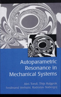 Tondl - Autoparametric Resonance in Mechanical Systems