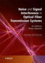 Noise and Signal Interference in Optical Fiber Transmission Systems: An Optimum Design Approach