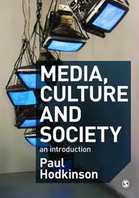 Paul Hodkinson - Media, Culture and Society: An Introduction