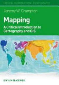 Crampton - Mapping: A Critical Introduction to Cartography and GIS
