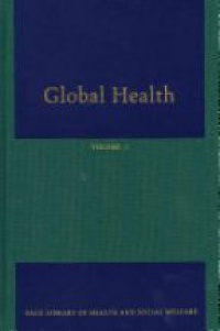 Ronald Labonte,Katia Mohindra,Ted Schrecker,Kirsten Stoebenau - Global Health, 4 Volume Set