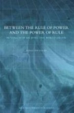 Between the Rule of Power and the Power of Rule in Search of an Effective World Order