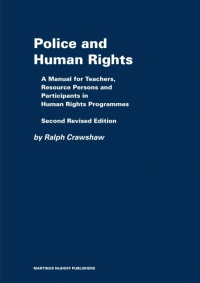 Crawshaw R. - Police and Human Rights: A Manual for Teachers and Resource Persons and for Participants in Human Rights Programmes