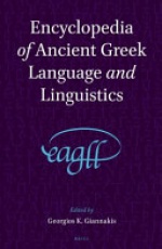 Encyclopedia of Ancient Greek Language and Linguistics, 3 Volume Set