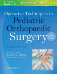 Wudbhav N. Sankar - Operative Techniques in Pediatric Orthopaedic Surgery