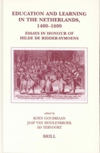 Hilde de Ridder-Symoens - Education and Learning in the Netherlands, 1400-1600: Essays in Honour of Hilde de Ridder-Symoens