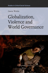 Westra L. - Globalization, Violence and World Governance