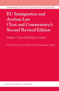 Steve Peers - EU Immigration and Asylum Law (Text and Commentary), Volume 1: Visas and Border Controls