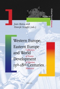 Batou J. - Western Europe, Eastern Europe and World Development, 13th-18th Centuries: Collection of Essays of Marian Małowist