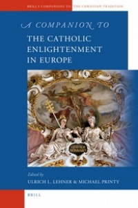 Lehner U. - A Companion to the Catholic Enlightenment in Europe