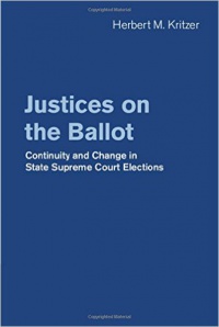 Herbert M. Kritzer - Justices on the Ballot: Continuity and Change in State Supreme Court Elections