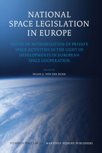 Dunk F. - National Space Legislation in Europe: Issues of Authorisation of Private Space Activities in the Light of Developments in European Space Cooperation