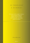 Is Theology a Science ? The nature of the scientific enterprise in the scientific theology of Thomas Forsyth Torrance and the anarchic epistemology of Paul Feyerabend