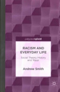 Andrew Smith - Rethinking the 'Everyday' in Racism and Everyday Life