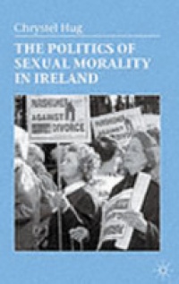 C. Hug - The Politics of Sexual Morality in Ireland
