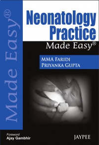 MMA Faridi,Priyanka Gupta - Neonatology Practice Made Easy