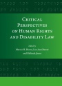 Critical Perspectives on Human Rights and Disability Law