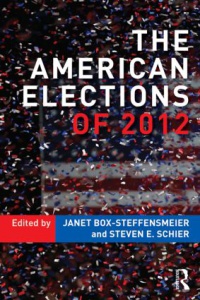 Janet M. Box-Steffensmeier,Steven E. Schier - The American Elections of 2012