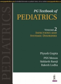 Piyush Gupta,PSN Menon,Siddarth Ramji,Rakesh Lodha - PG Textbook of Pediatrics: Volume 2: Infections and Systemic Disorders