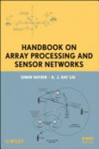 Simon Haykin - Handbook on Array Processing and Sensor Networks