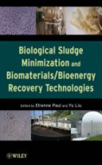 Etienne Paul,Yu Liu - Biological Sludge Minimization and Biomaterials/Bioenergy Recovery Technologies