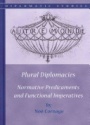 Plural Diplomacies: Normative Predicaments and Functional Imperatives