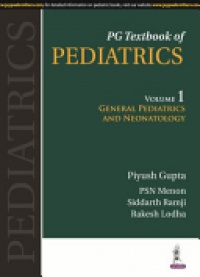 Piyush Gupta,PSN Menon,Siddarth Ramji,Rakesh Lodha - PG Textbook of Pediatrics: Volume 1: General Pediatrics and Neonatology
