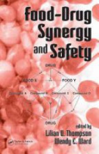 Lilian U. Thompson,Wendy E. Ward - Food-Drug Synergy and Safety