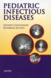 Jaydeep Choudhury,Ritabrata Kundu - Pediatric Infectious Diseases
