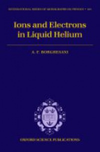 Borghesani, Armando Francesco - Ions and Electrons in Liquid Helium