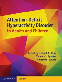 Lenard A. Adler,Thomas J. Spencer,Timothy E. Wilens - Attention-Deficit Hyperactivity Disorder in Adults and Children