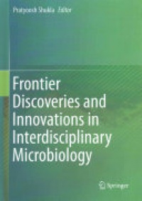 Shukla - Frontier Discoveries and Innovations in Interdisciplinary Microbiology