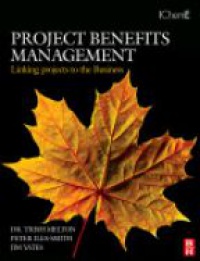 Melton, Trish - Project Benefits Management: Linking projects to the Business