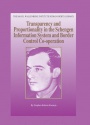 Transparency and Proportionality in the Schengen Information System and Border Control Co-operation