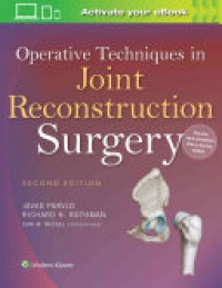 Javad Parvizi,Richard H. Rothman - Operative Techniques in Joint Reconstruction Surgery