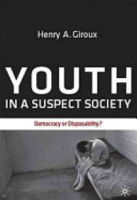 H. Giroux - Youth in a Suspect Society