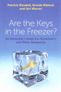 Patricia Woodell - Are the Keys in the Freezer?